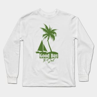 Good Day to Sail Long Sleeve T-Shirt